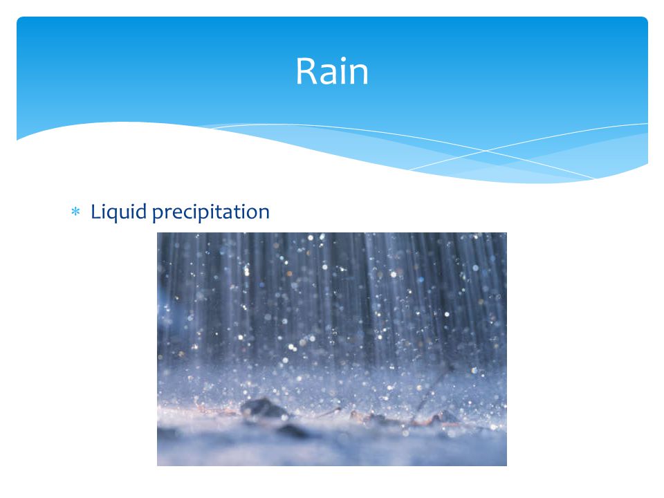  Liquid precipitation Rain