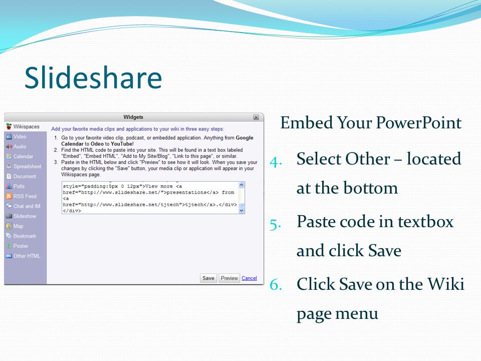 Slideshare Embed Your PowerPoint 4. Select Other – located at the bottom 5.