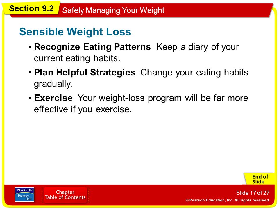 Section 9.2 Safely Managing Your Weight Slide 17 of 27 Recognize Eating Patterns Keep a diary of your current eating habits.