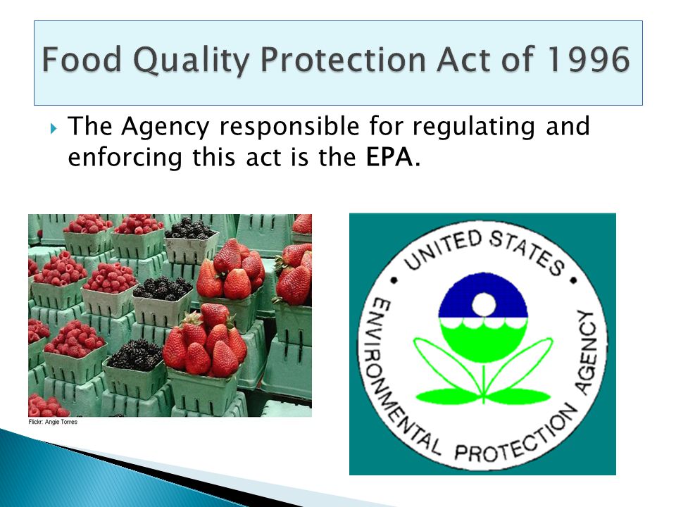  The Agency responsible for regulating and enforcing this act is the EPA.