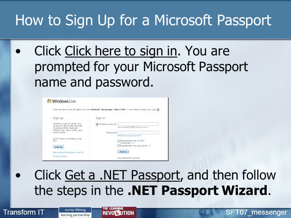 Transform IT SFT07_messenger How to Sign Up for a Microsoft Passport Click Click here to sign in.