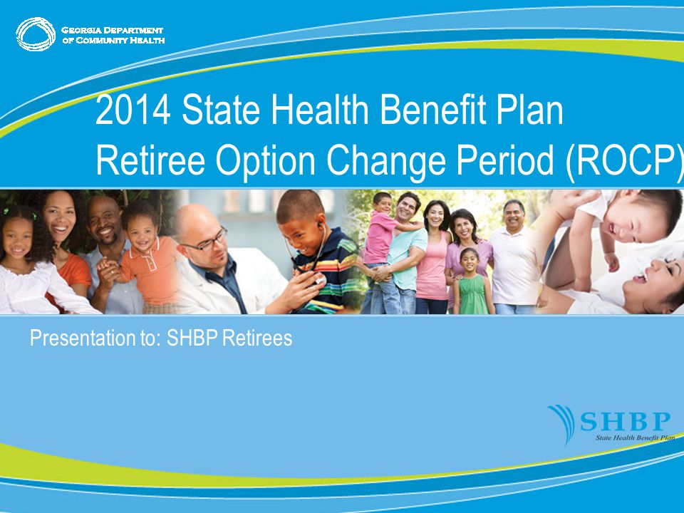 0 Presentation to SHBP Retirees 2014 State Health Benefit Plan Retiree
