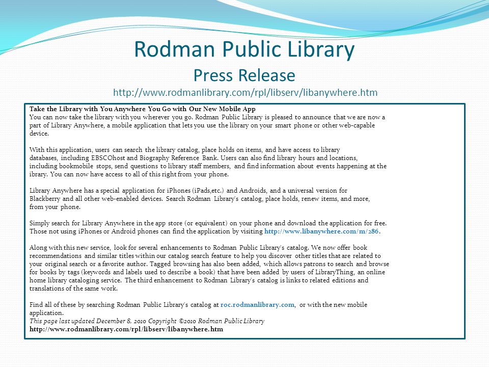 Rodman Public Library Press Release   Take the Library with You Anywhere You Go with Our New Mobile App You can now take the library with you wherever you go.