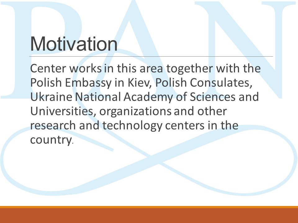 Motivation Center works in this area together with the Polish Embassy in Kiev, Polish Consulates, Ukraine National Academy of Sciences and Universities, organizations and other research and technology centers in the country.