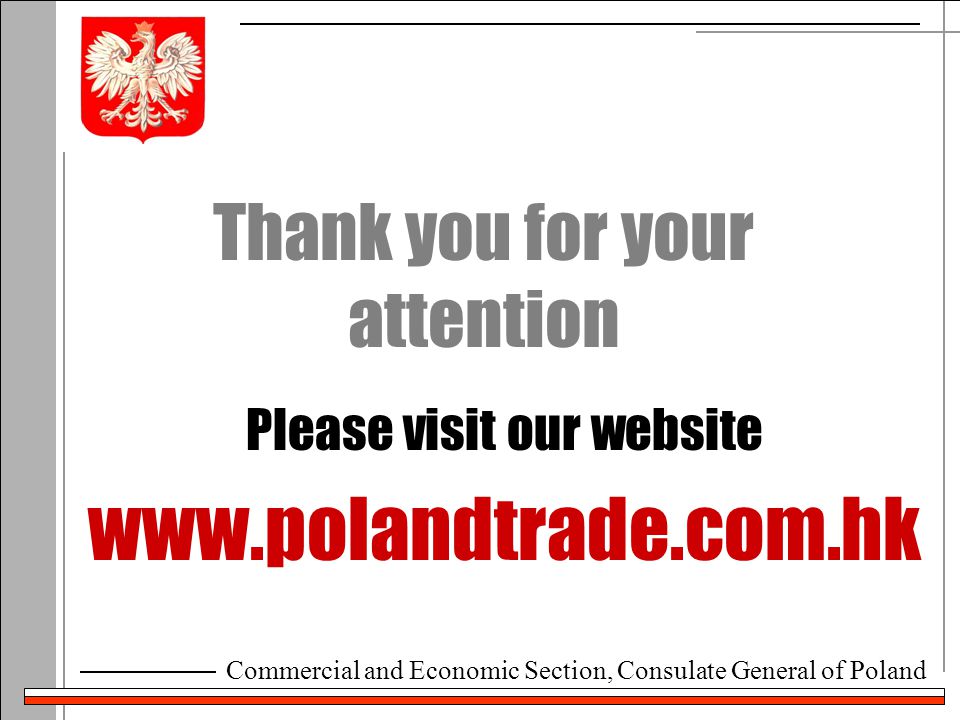 Commercial and Economic Section, Consulate General of Poland Thank you for your attention Please visit our website