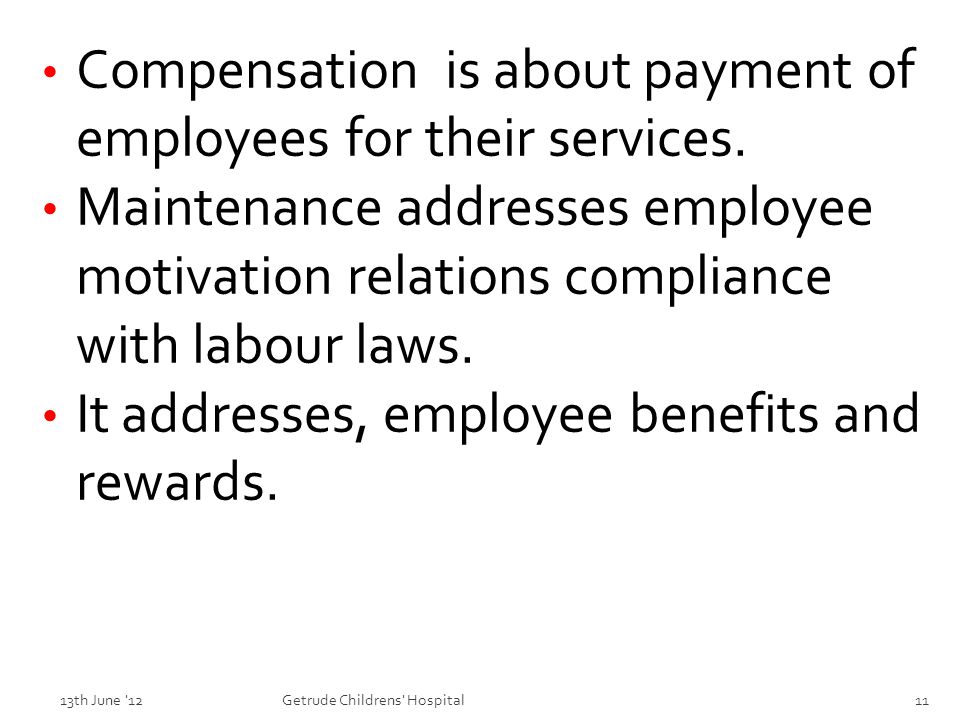 Compensation is about payment of employees for their services.