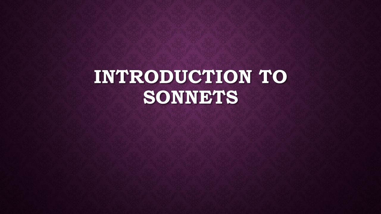 INTRODUCTION TO SONNETS