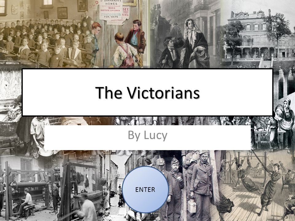 The Victorians By Lucy ENTER