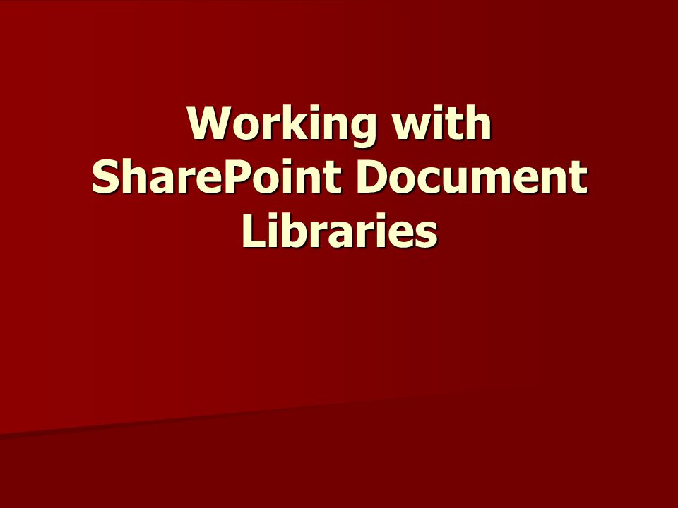 Working with SharePoint Document Libraries