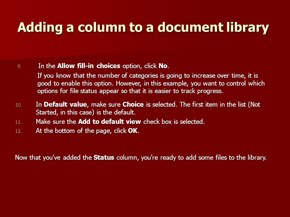 Adding a column to a document library 9. In the Allow fill-in choices option, click No.