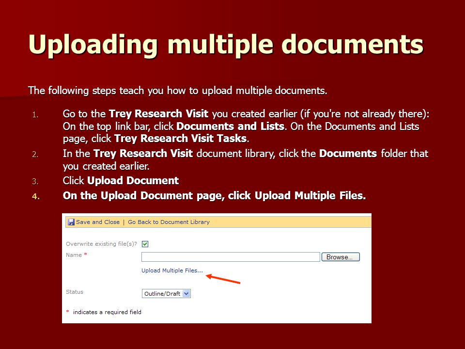 Uploading multiple documents The following steps teach you how to upload multiple documents.