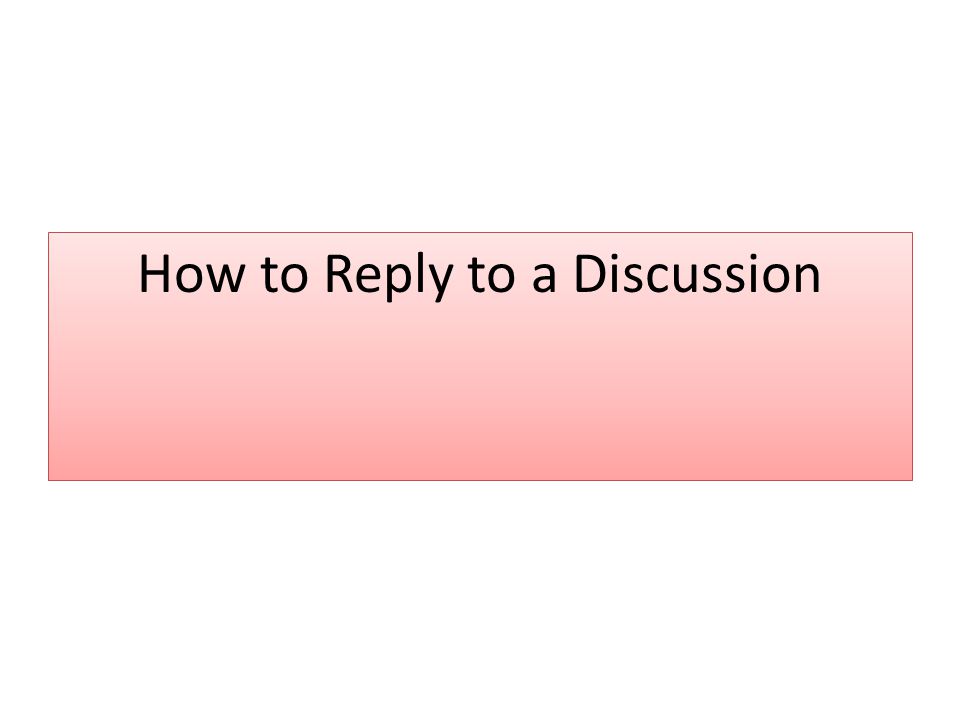 How to Reply to a Discussion