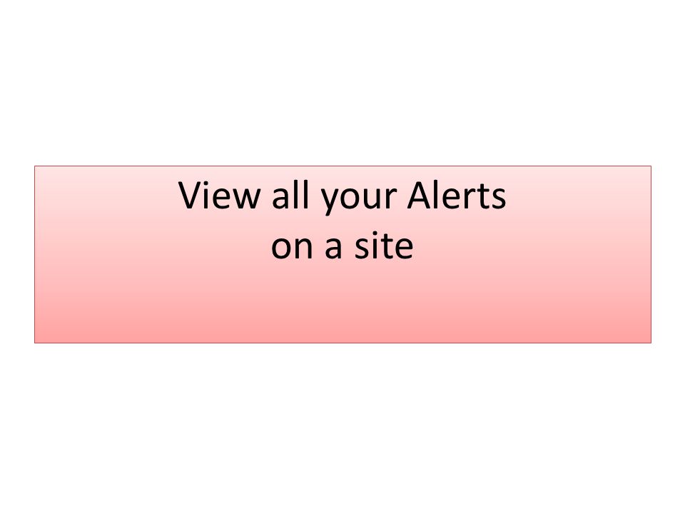 View all your Alerts on a site