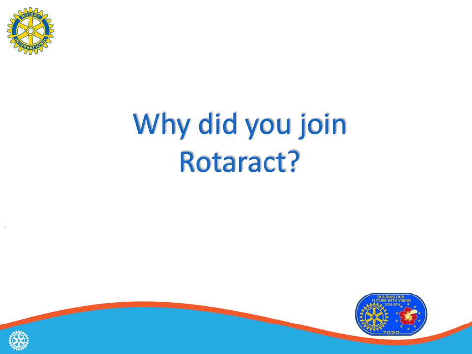 Why did you join Rotaract