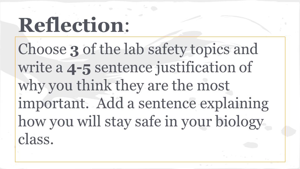 Reflection: Choose 3 of the lab safety topics and write a 4-5 sentence justification of why you think they are the most important.
