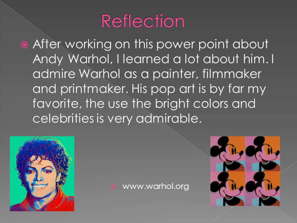  After working on this power point about Andy Warhol, I learned a lot about him.