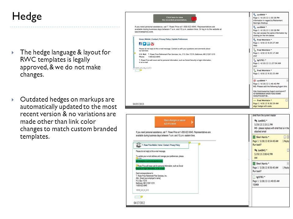  The hedge language & layout for RWC templates is legally approved, & we do not make changes.