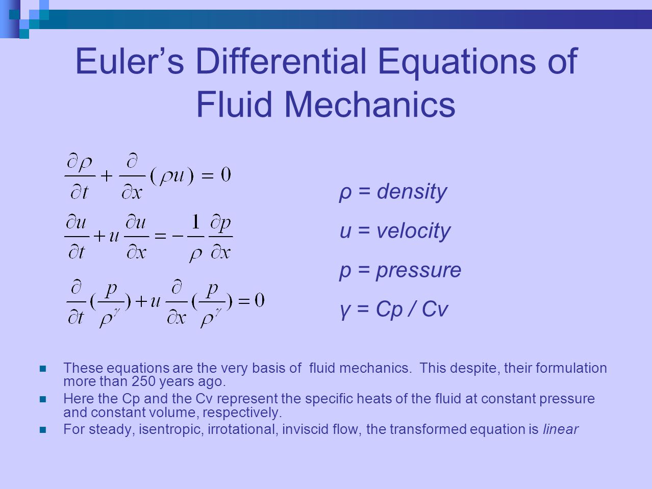 Euler's Equation in Fluid Mechanics. What is Fluid Mechanics? Fluid  mechanics is the study of the macroscopic physical behavior of fluids.  Fluids are. - ppt download