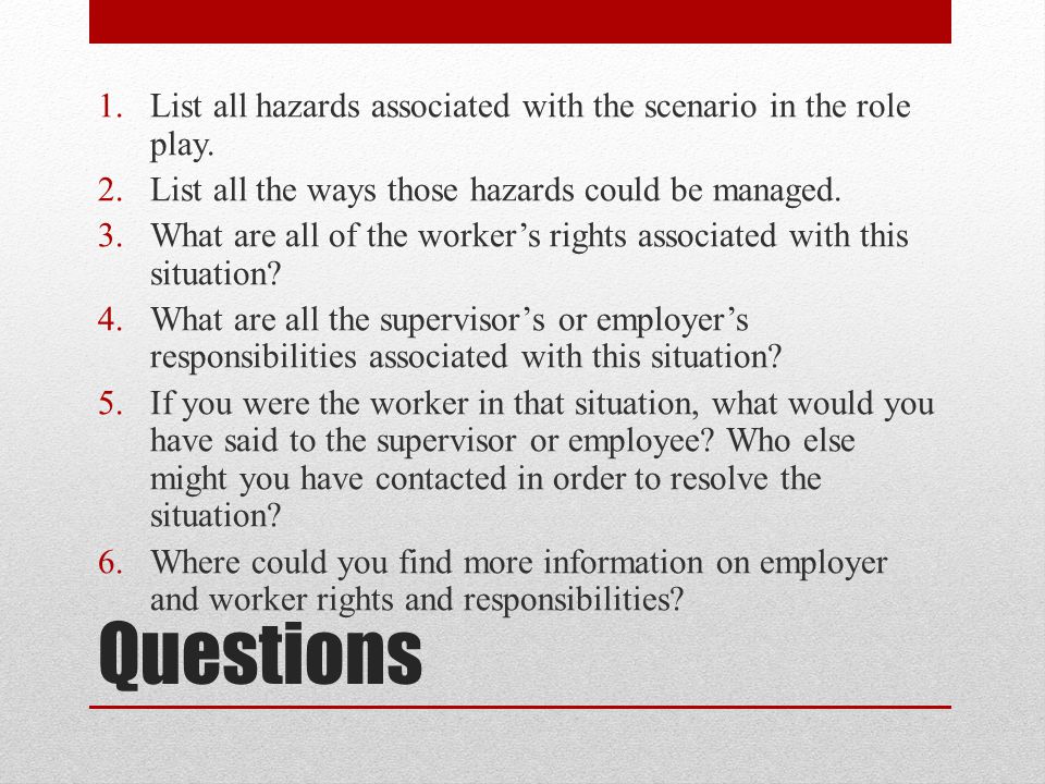 Questions 1.List all hazards associated with the scenario in the role play.