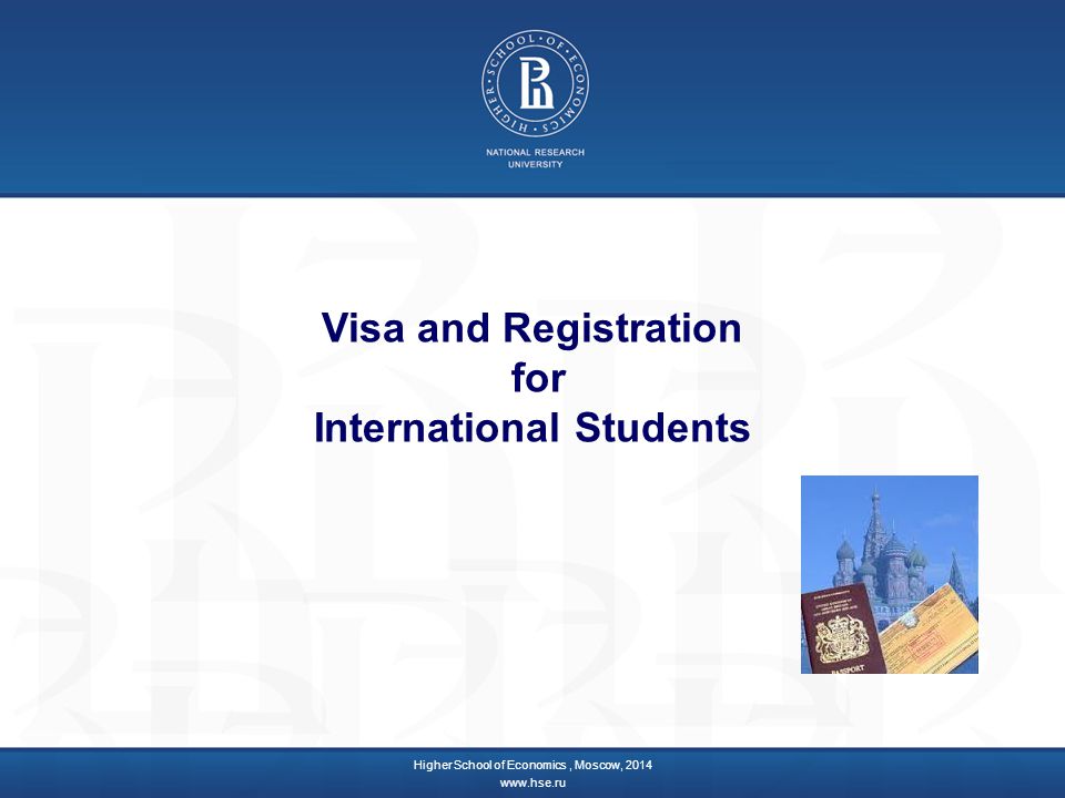 Visa and Registration for International Students Higher School of Economics, Moscow,