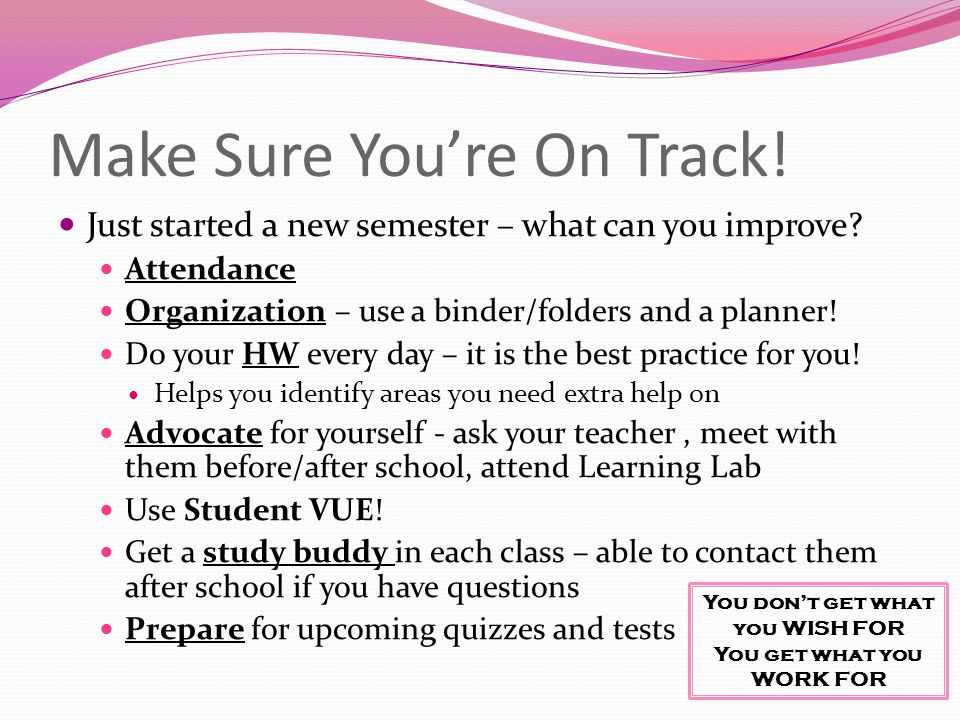 Make Sure You’re On Track. Just started a new semester – what can you improve.