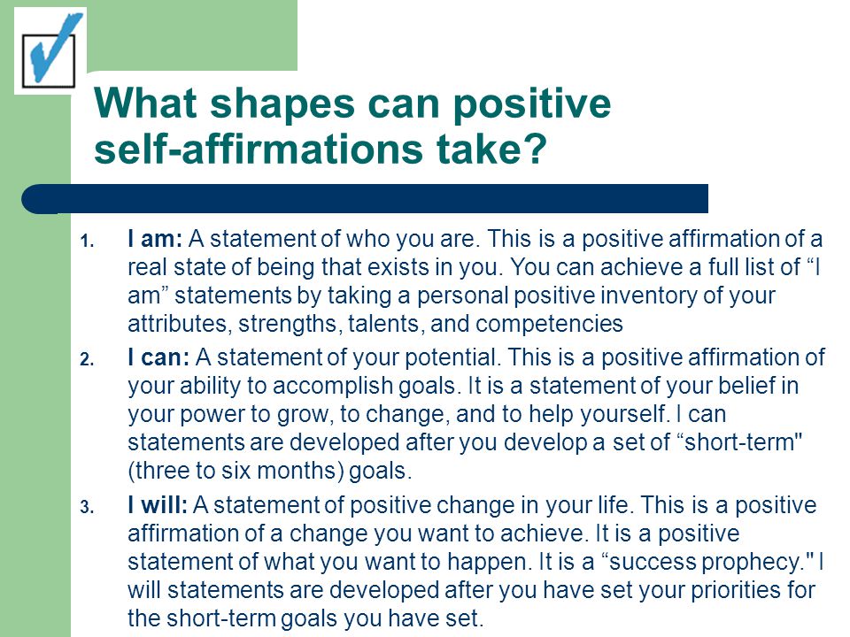 What shapes can positive self-affirmations take. 1.