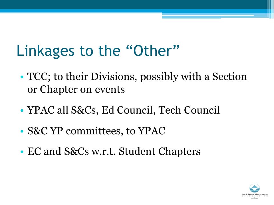 Linkages to the Other TCC; to their Divisions, possibly with a Section or Chapter on events YPAC all S&Cs, Ed Council, Tech Council S&C YP committees, to YPAC EC and S&Cs w.r.t.