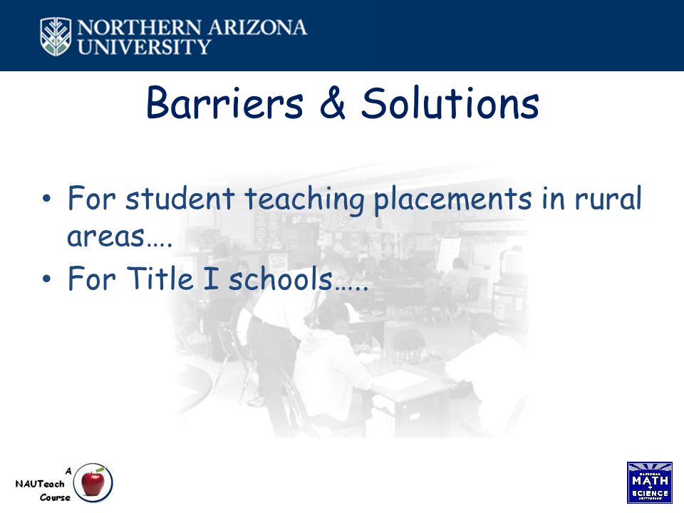 Barriers & Solutions For student teaching placements in rural areas…. For Title I schools…..