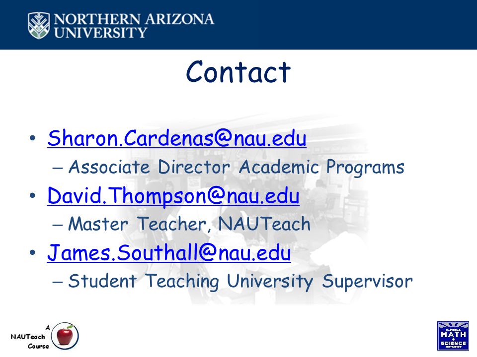 Contact – Associate Director Academic Programs – Master Teacher, NAUTeach – Student Teaching University Supervisor