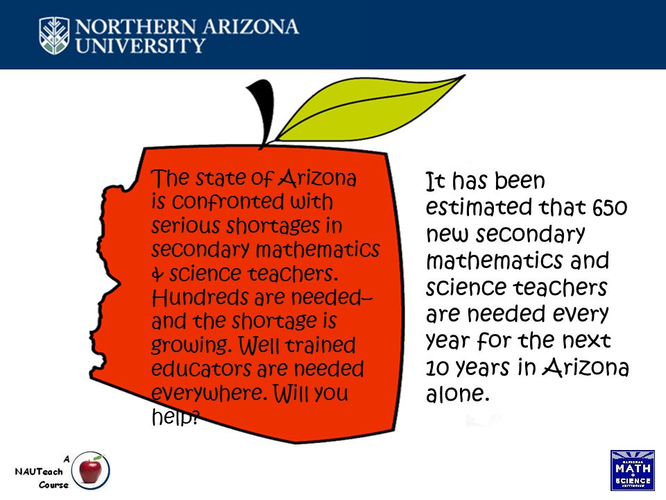 The state of Arizona is confronted with serious shortages in secondary mathematics & science teachers.