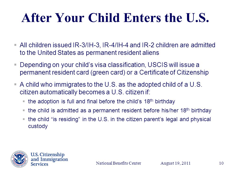 Presenter’s Name June 17, 2003 August 19, 2011National Benefits Center10 After Your Child Enters the U.S.
