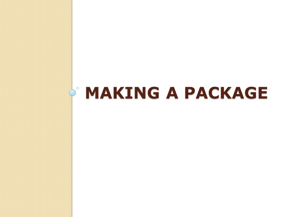 MAKING A PACKAGE