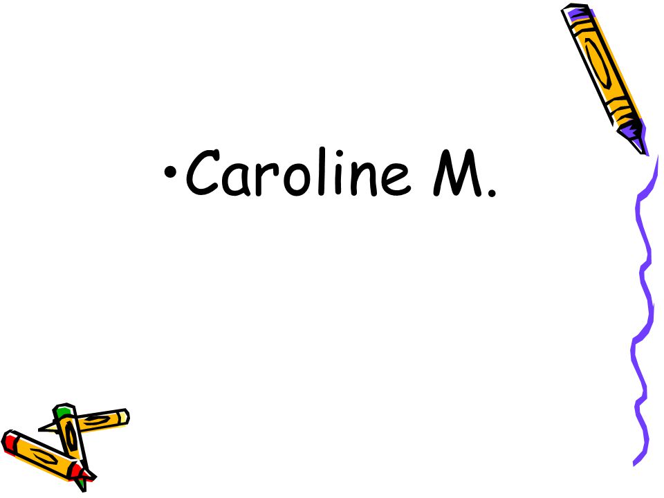 Caroline M.