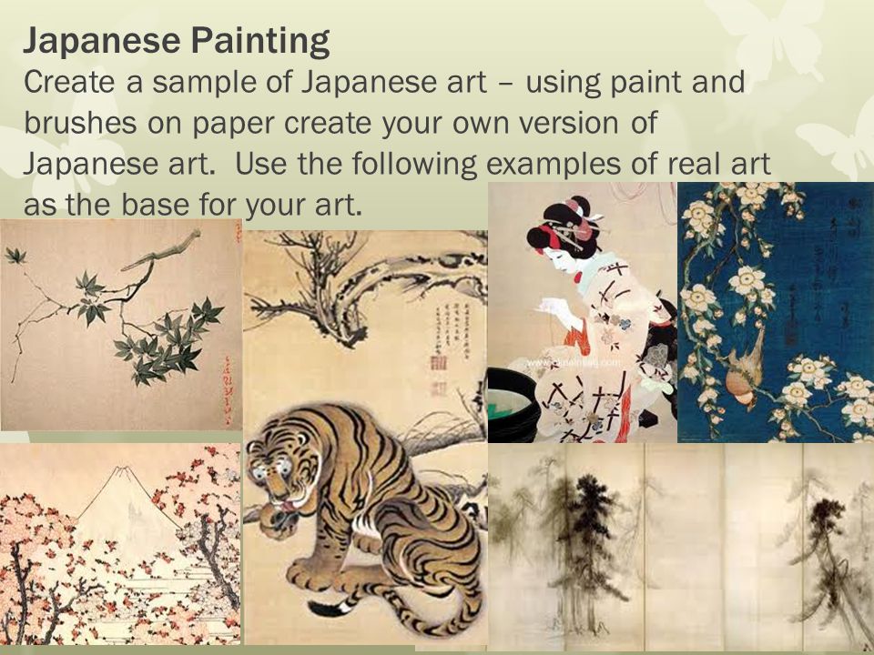 Japanese Painting Create a sample of Japanese art – using paint and brushes on paper create your own version of Japanese art.