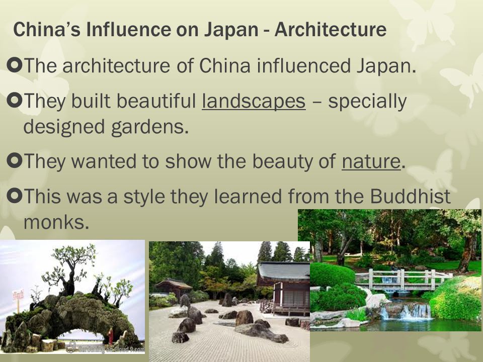 China’s Influence on Japan - Architecture  The architecture of China influenced Japan.