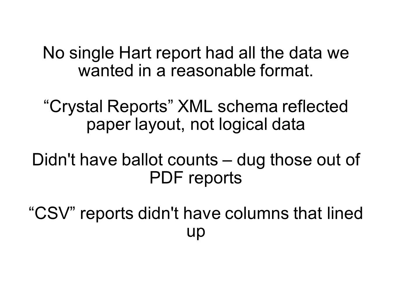 No single Hart report had all the data we wanted in a reasonable format.