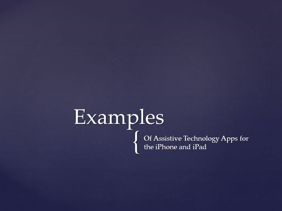 { Of Assistive Technology Apps for the iPhone and iPad Examples