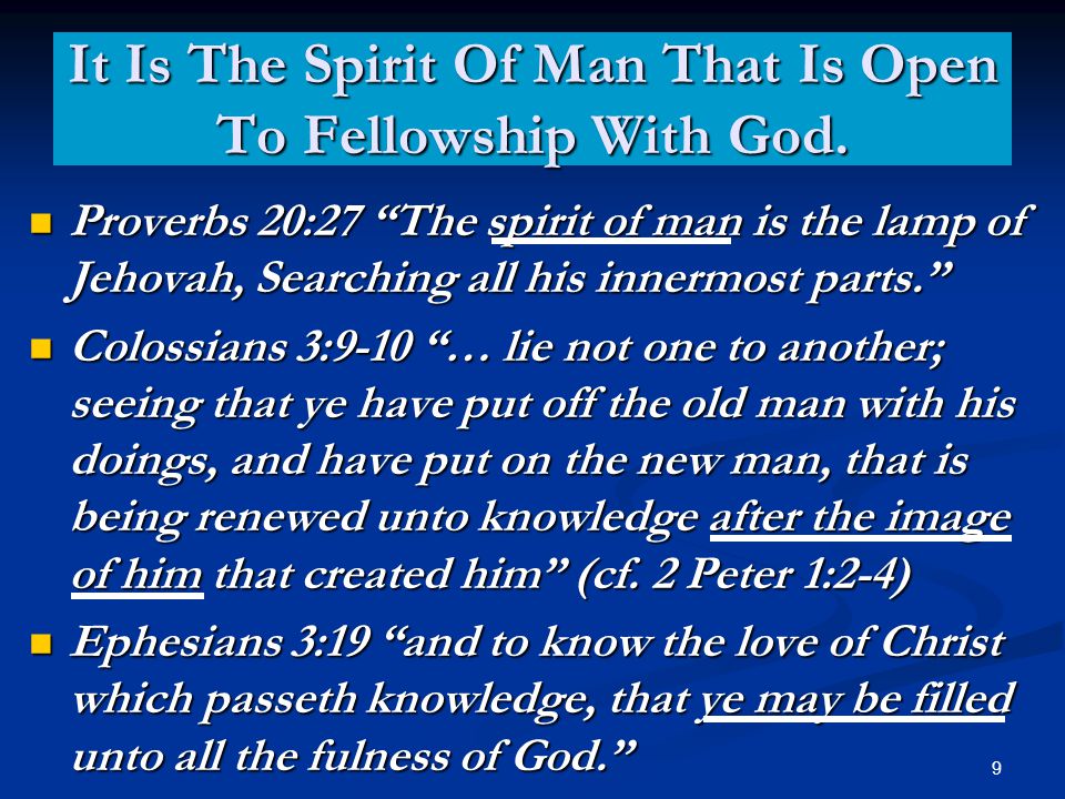 It Is The Spirit Of Man That Is Open To Fellowship With God.
