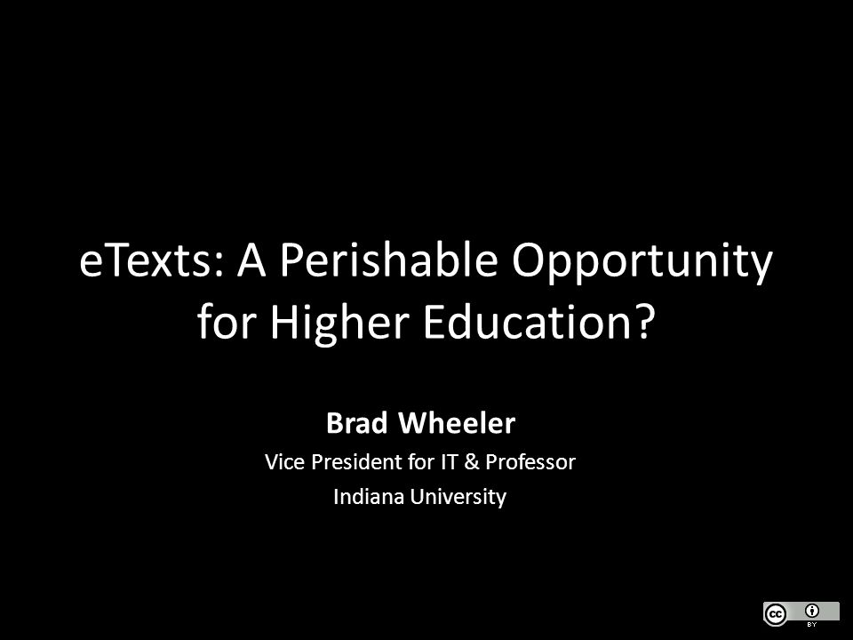 eTexts: A Perishable Opportunity for Higher Education.