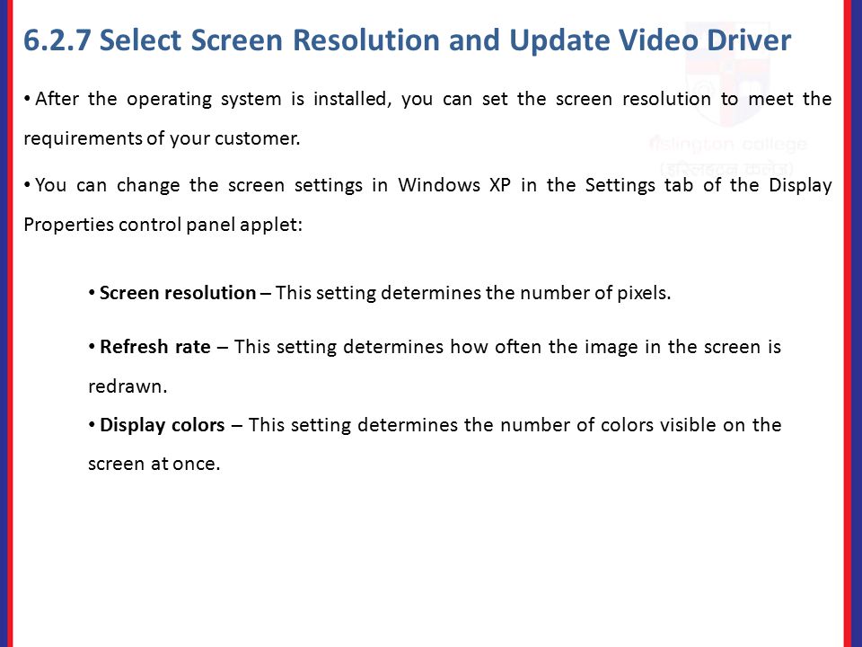 6.2.7 Select Screen Resolution and Update Video Driver After the operating system is installed, you can set the screen resolution to meet the requirements of your customer.