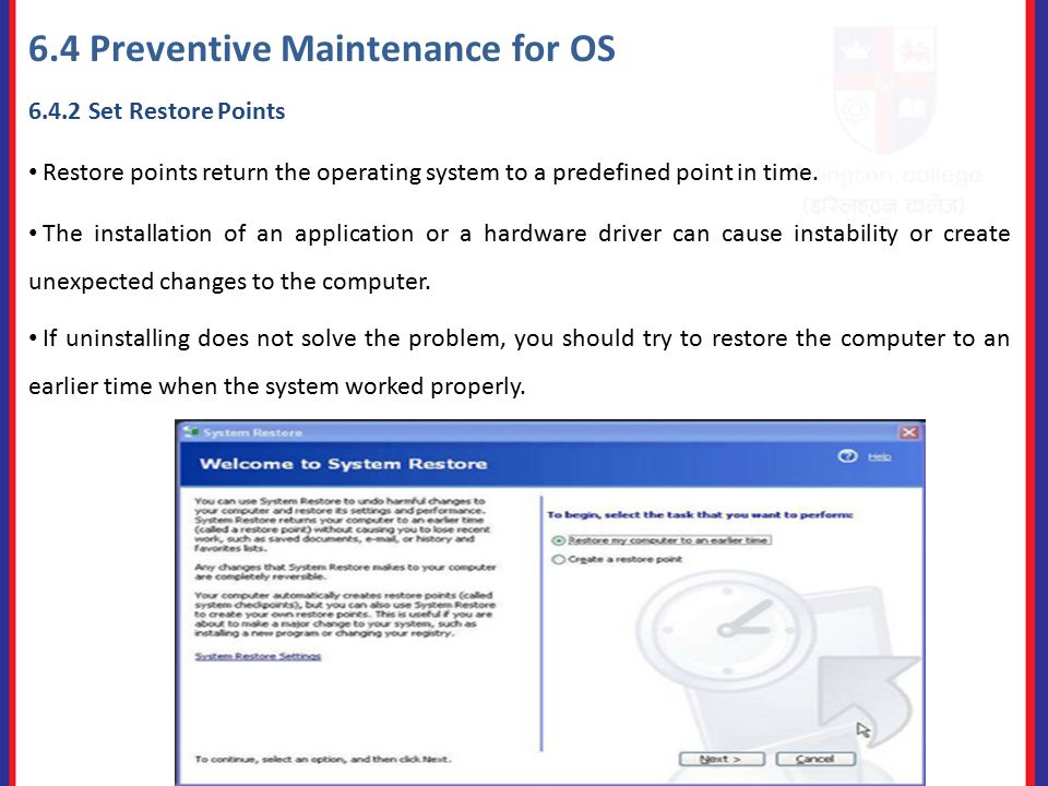 6.4 Preventive Maintenance for OS Set Restore Points Restore points return the operating system to a predefined point in time.
