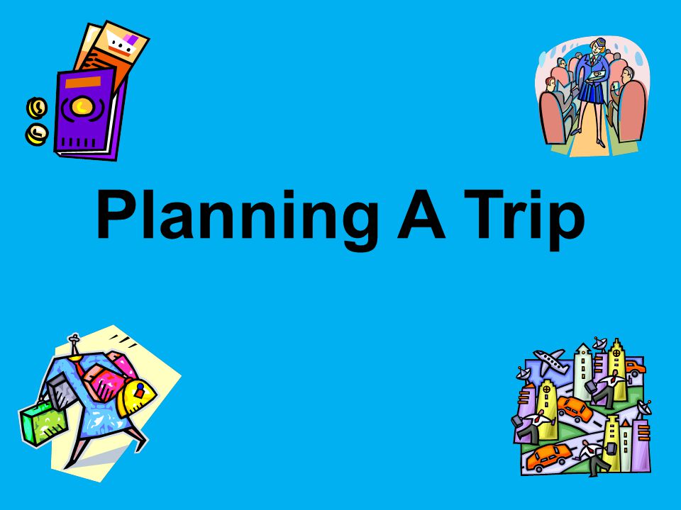 Planning A Trip