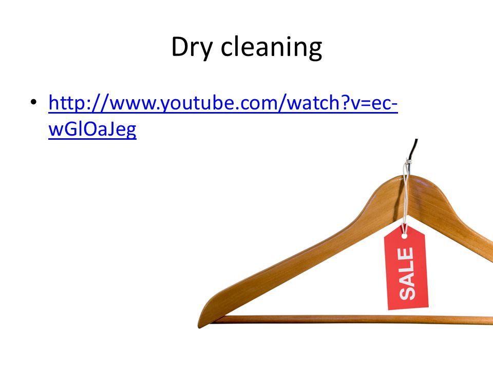 Dry cleaning   v=ec- wGlOaJeg   v=ec- wGlOaJeg