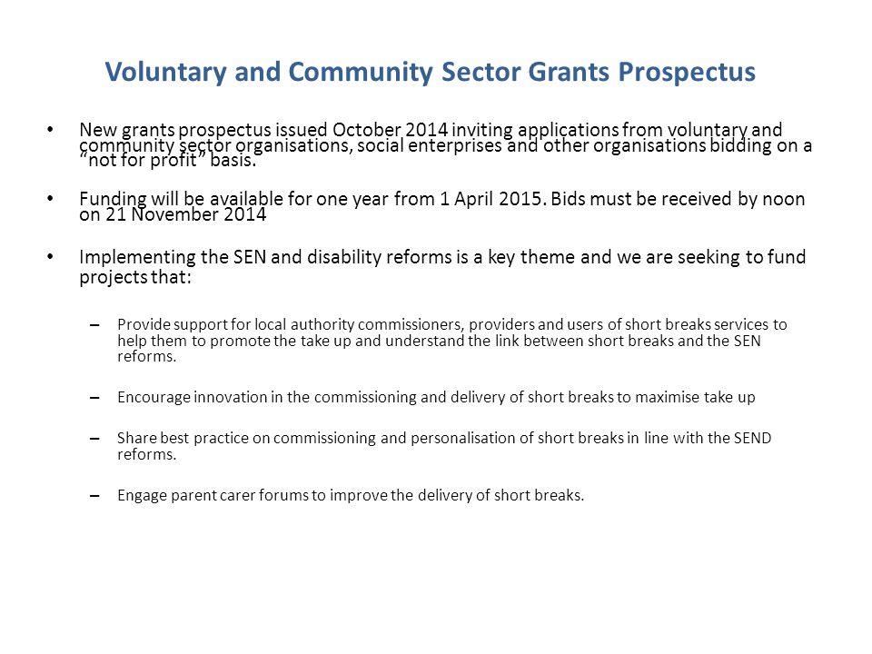 Voluntary and Community Sector Grants Prospectus New grants prospectus issued October 2014 inviting applications from voluntary and community sector organisations, social enterprises and other organisations bidding on a not for profit basis.