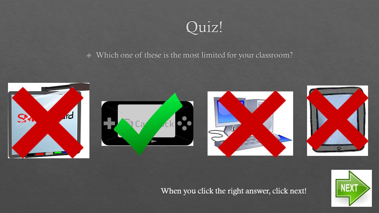 When you click the right answer, click next!
