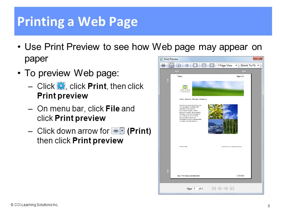 Printing a Web Page Use Print Preview to see how Web page may appear on paper To preview Web page: –Click, click Print, then click Print preview –On menu bar, click File and click Print preview –Click down arrow for (Print) then click Print preview © CCI Learning Solutions Inc.