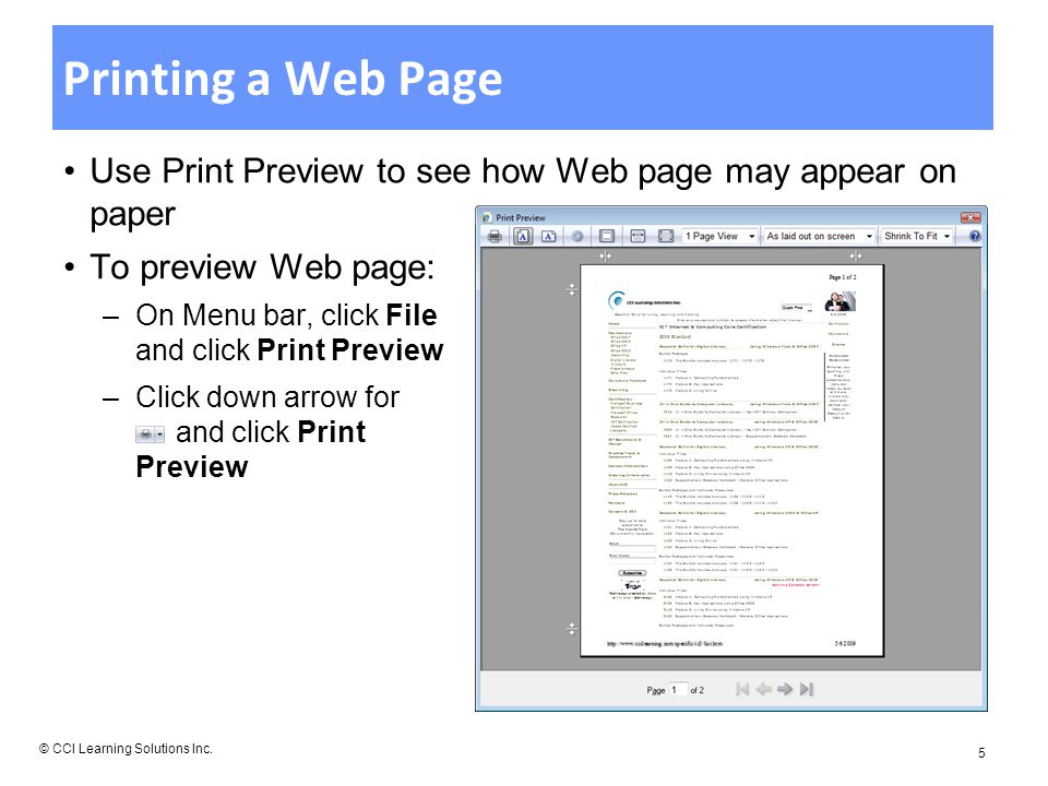 Printing a Web Page Use Print Preview to see how Web page may appear on paper To preview Web page: –On Menu bar, click File and click Print Preview –Click down arrow for and click Print Preview © CCI Learning Solutions Inc.