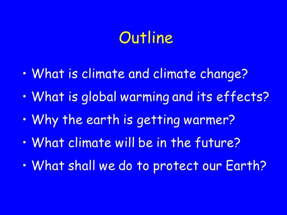 What is climate and climate change. What is global warming and its effects.