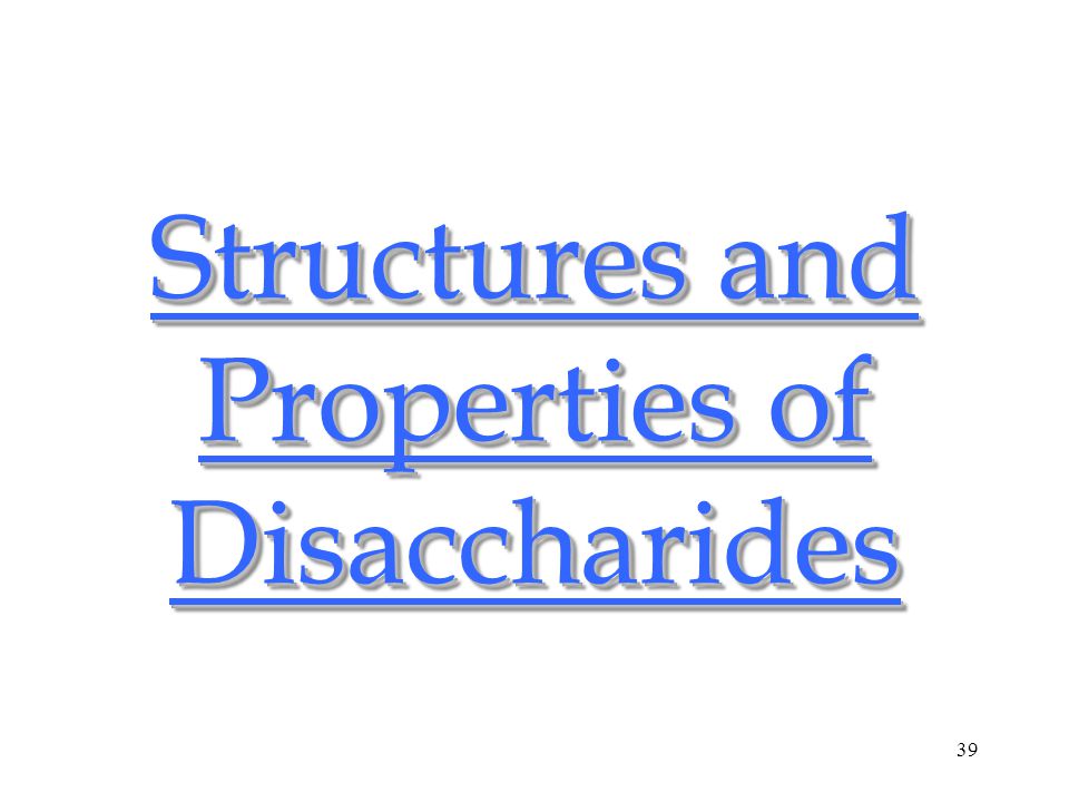 39 Structures and Properties of Disaccharides