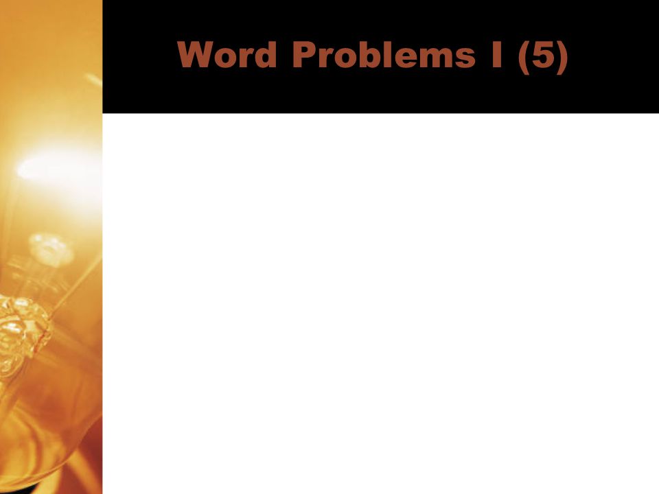 Word Problems I (5)